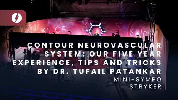 Contour Neurovascular System: Our five year experience, tips and tricks by Dr. Tufail Patankar