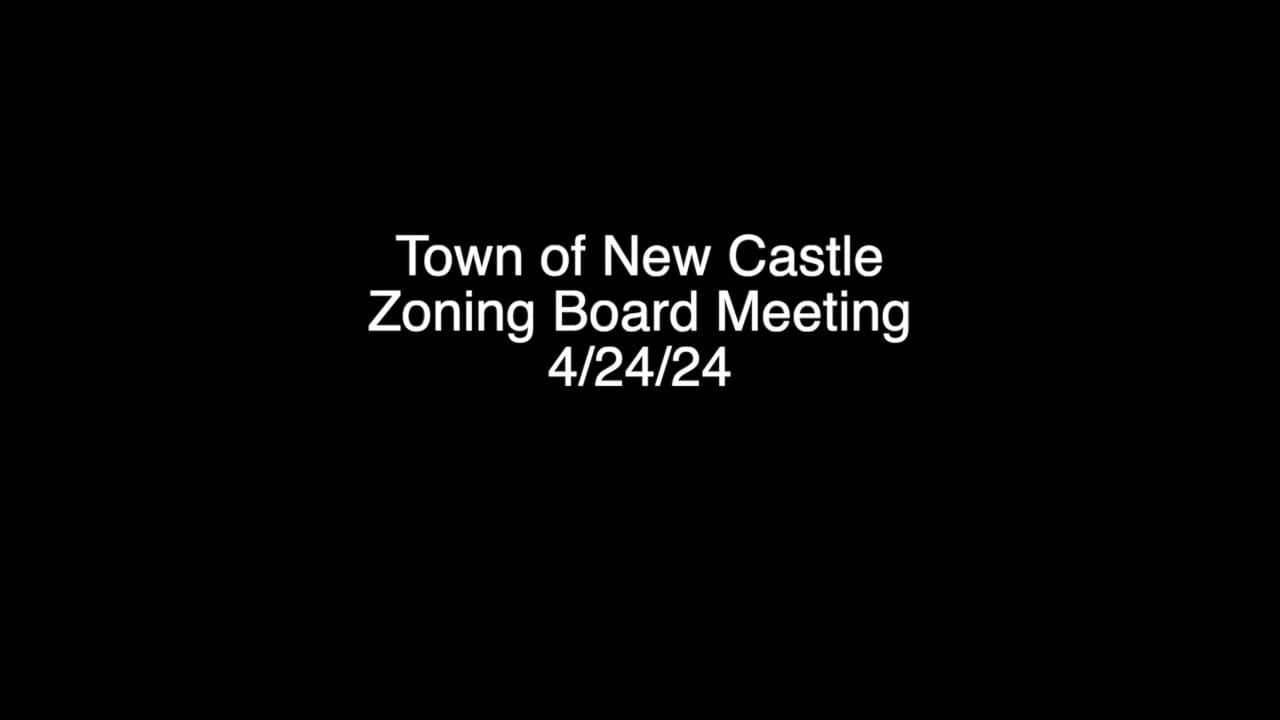 Town of New Castle Zoning Board Meeting 4/24/24