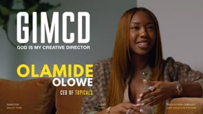 GIMCD: Olamide Olowe, CEO of Topicals Talks About God s Impact on Her Journey As An Entrepreneur