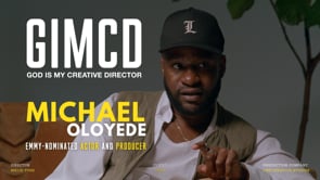 GIMCD: Michael Oloyede, Emmy-Nominated Actor and Producer On God’s Faithfulness and The Power of Surrender