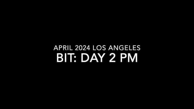 2024 BIT LA Day 2 PM