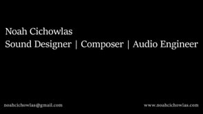 Vimeo video thumbnail for Noah Cichowlas | Sound Designer