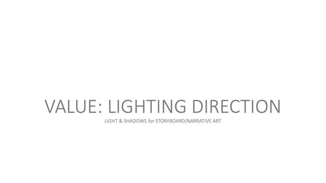 LECTURE 6 Lighting Direction in Storyboards (VALUE_LIGHT_SHADOWS)