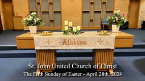 The Fifth Sunday of Easter - April 28th, 2024