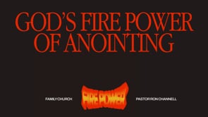 God's Fire Power of Anointing | Fire Power | Pastor Ron Channell