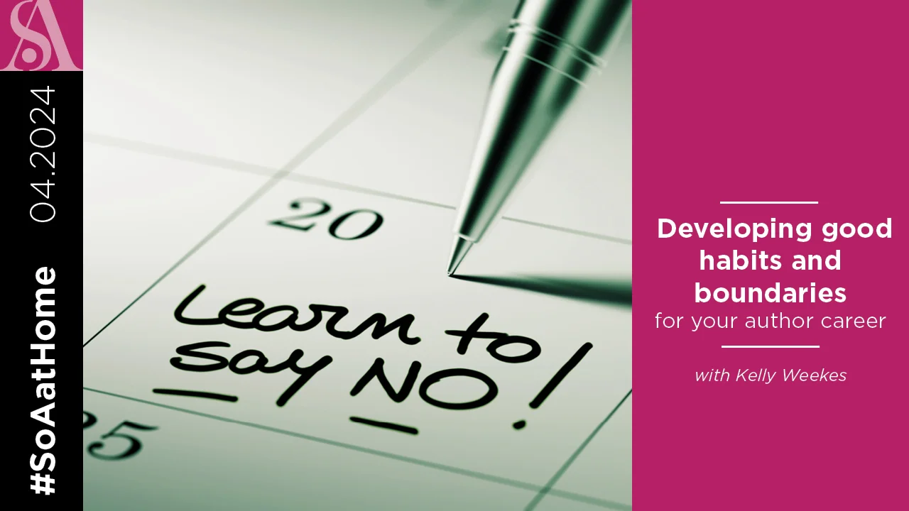 Professional Development - Developing good habits and boundaries for your author career