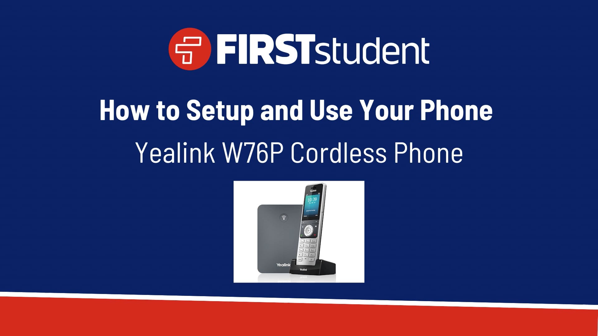 First Student - Yealink W76P Instructional Video