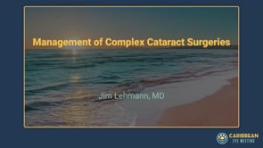 Lehmann - Management of Complex Cataract Surgeries