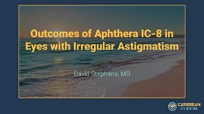 Stephens - Outcomes of Aphthera IC-8 in Eyes with Irregular Astigmatism