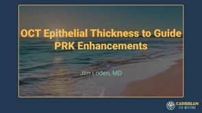 Loden - OCT Epithelial Thickness to Guide PRK Enhancements