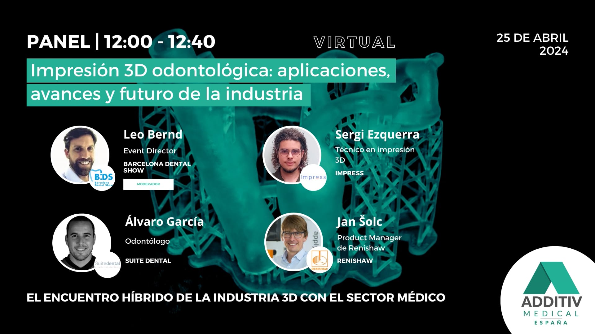 PANEL 3 – Impresión 3D odontológica: aplicaciones, avances y futuro de la industria