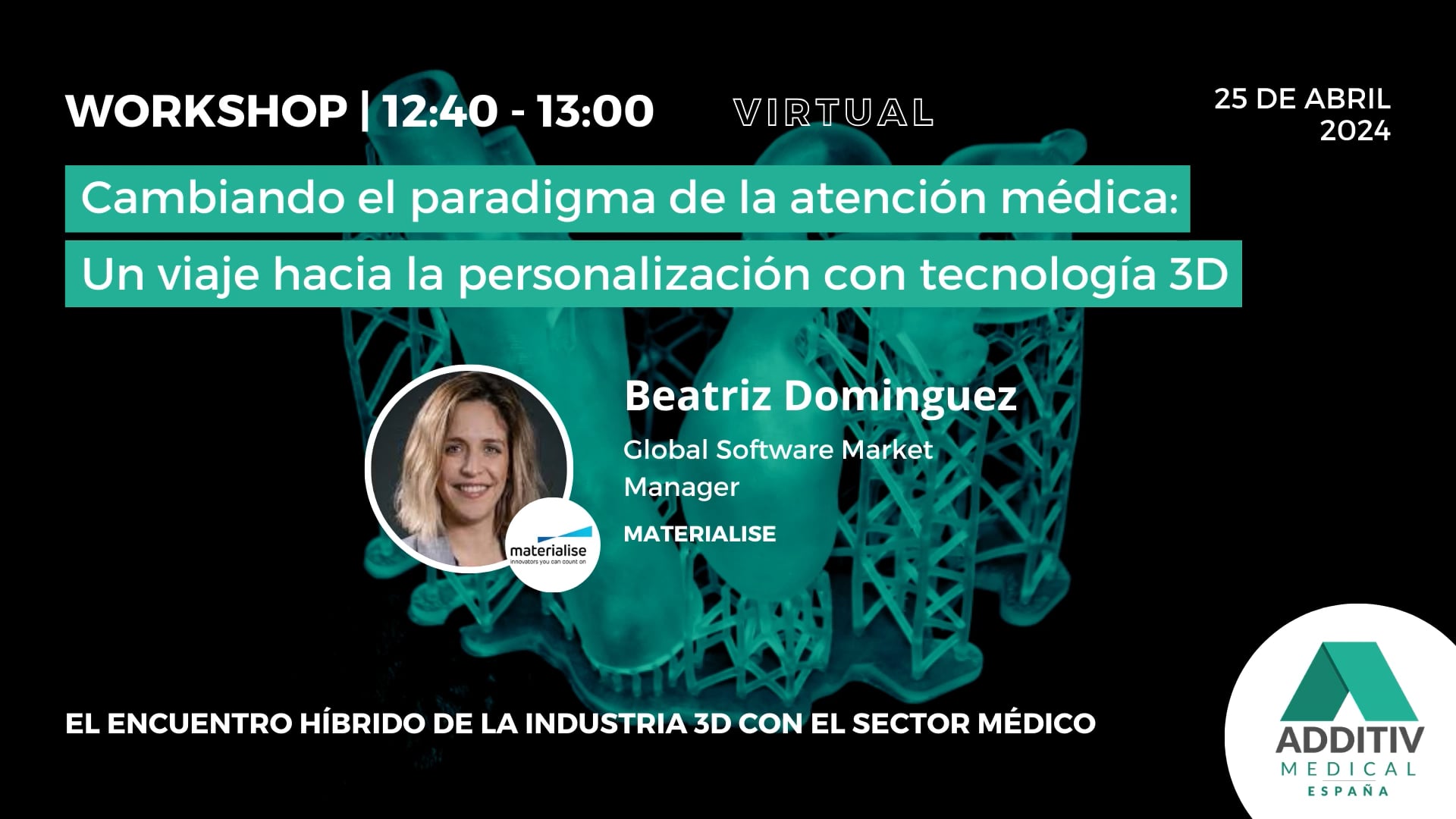 WORKSHOP 3 – Cambiando el paradigma de la atención médica: Un viaje hacia la personalización con tecnología 3D