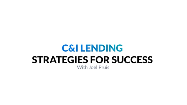 C&I Lending with Joel Pruis Extended Cut  //  Cornerstone Hot Takes
