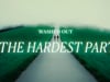 Washed Out - The Hardest Part