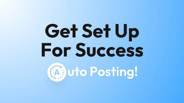1. Why you want to get set up for success (auto posting!)