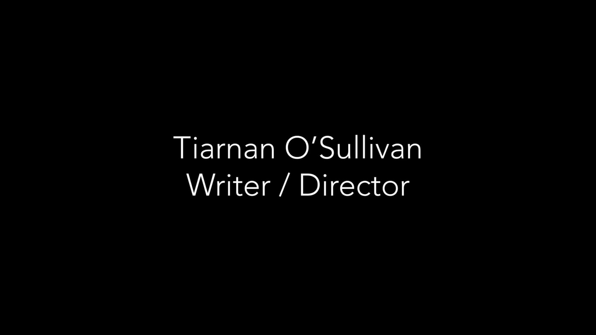 Tiarnan O'Sullivan Showreel