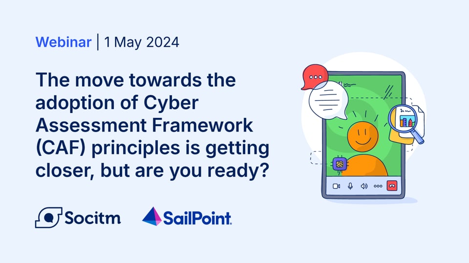The move towards the adoption of Cyber Assessment Framework principles is getting closer, but are you ready?