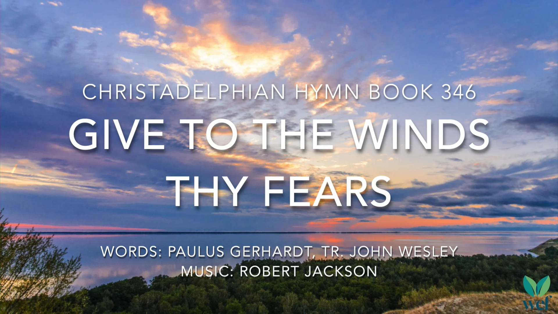 Hymn 346 - Give to the winds thy fears