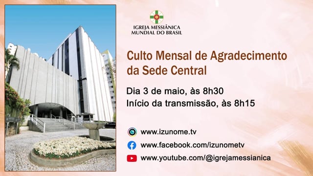 Capa do vídeo “Culto Mensal de Agradecimento de Maio | Sede Central - 03/05/2024”