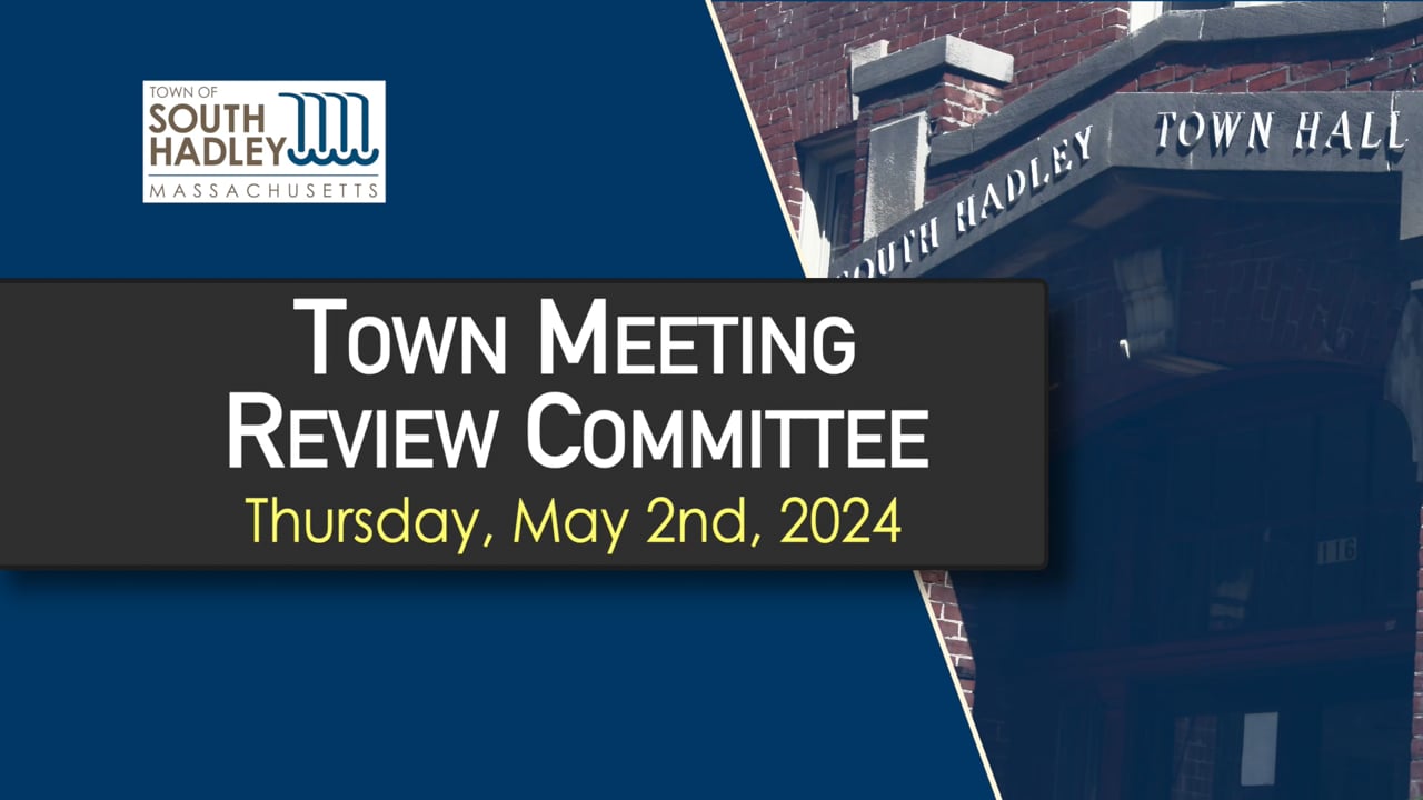 Town Meeting Review Committee: 05/02/2024