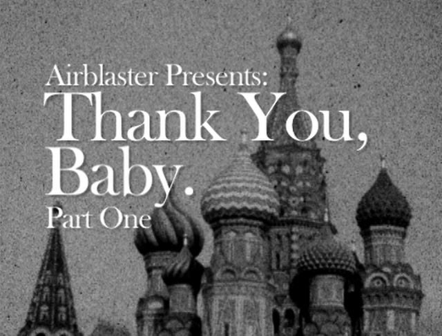 Cпасибо Kрошка- Часть первая Thank You Baby – Part One from Airblaster