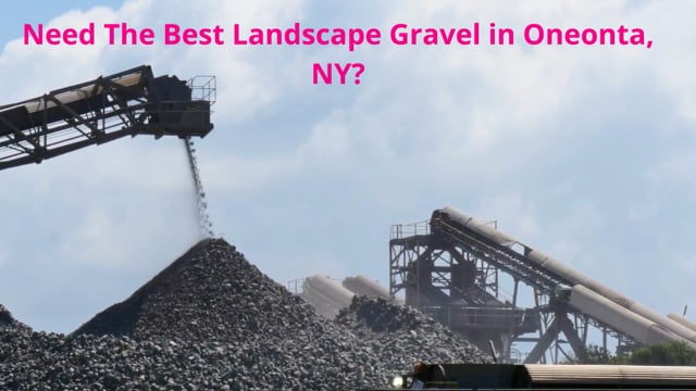 Seward Sand & Gravel Inc - #1 Landscape Gravel in Oneonta, NY