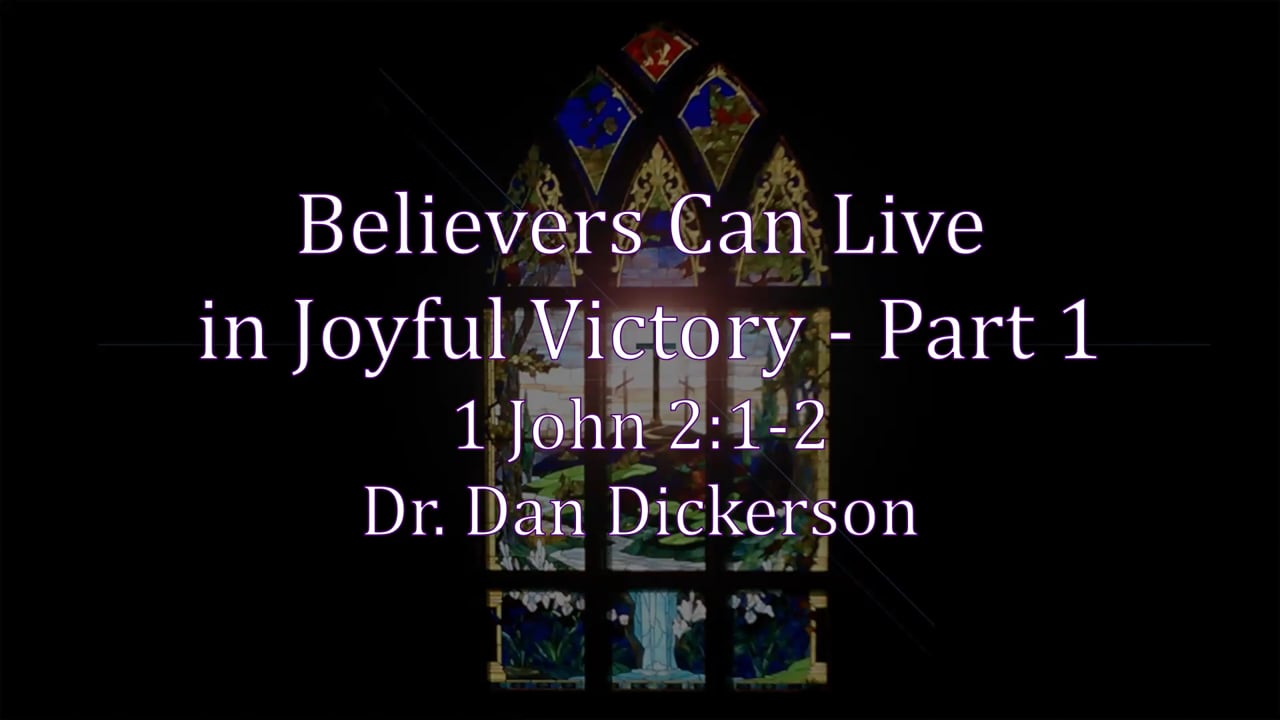 Believers Can Live in Joyful Victory - Part 1