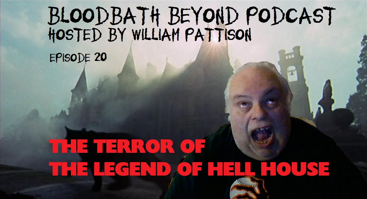 Bloodbath Beyond Podcast Episode 20: The Terror of The Legend of Hell House