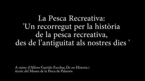 Conferència: Un recorregut per la història de la pesca recreativa, des de l’antiguitat als nostres dies