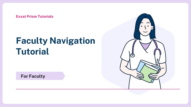 Faculty Navigation Tutorial for Exxat Prism