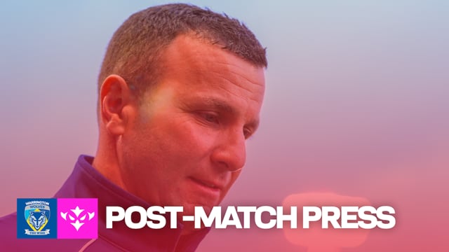 POST-MATCH PRESS: Willie Peters discusses Warrington defeat