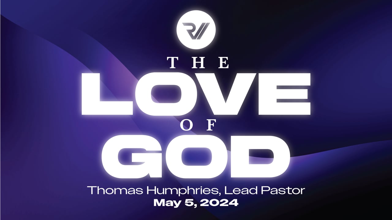 "The Love of God" | Thomas Humphries, Lead Pastor