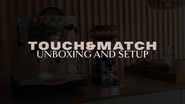 Touch & Match - Unboxing and Setup (from Faema)