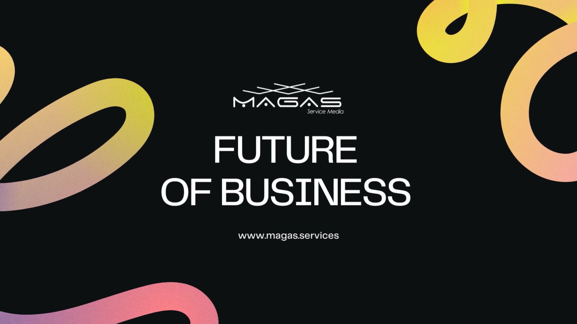 MAGAS - FUTURE OF BUSINESS