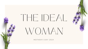 Mother's Day - The Ideal Woman