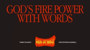 God's Fire Power With Words | Fire Power | Pastor Ron Channell