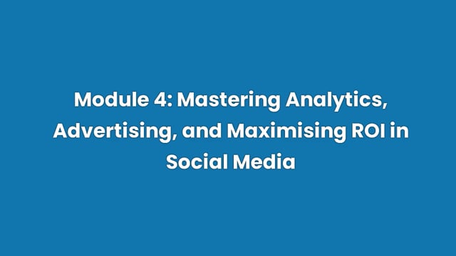 Mastering Analytics, Advertising, and Maximising ROI in Social Media - Video Thumbnail