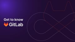 Get to know GitLab