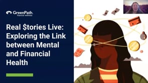 GreenPath Real $tories Live – Exploring the Link between Mental and Financial Health