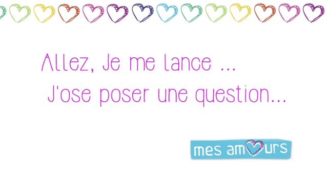Mes amours - J'ose poser une question
