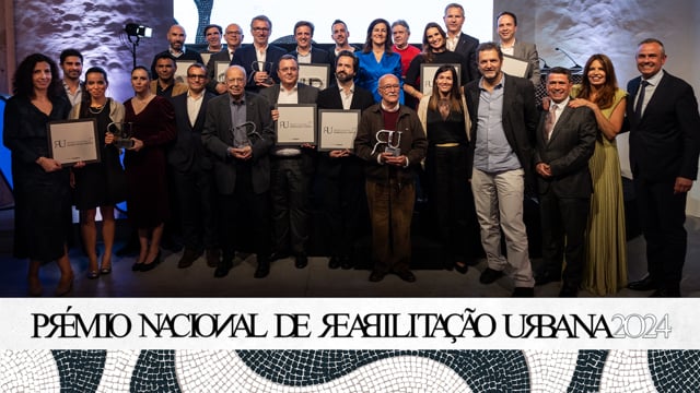CERIMÓNIA - VENCEDORES | PRÉMIO NACIONAL DE REABILITAÇÃO URBANA - 2024