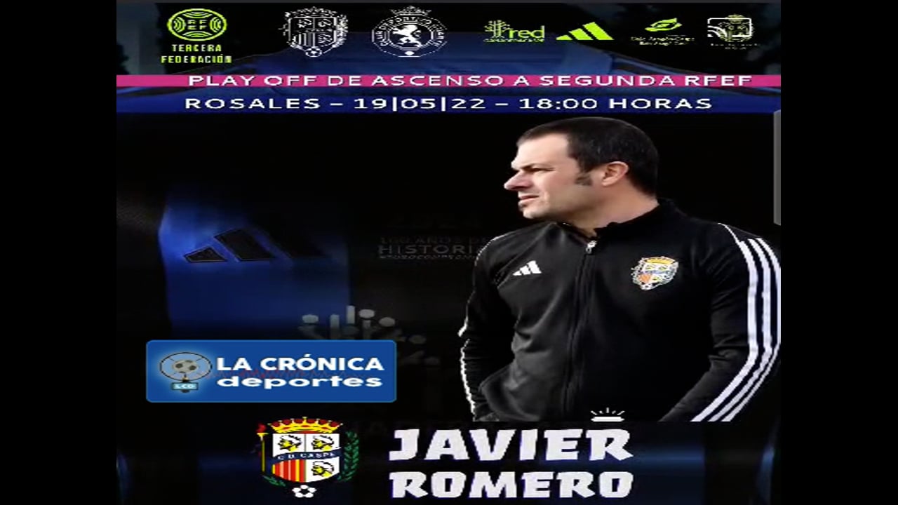LA PREVIA del "Partido de Ida" del Playoff de Ascenso a Segunda Rfef / JAVI ROMERO (Entrenador CASPE) CD Caspe - CD Cuarte
