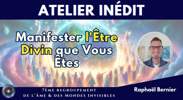 RAPHAËL BERNIER "Reconnaître l'Être Divin que Vous Êtes"