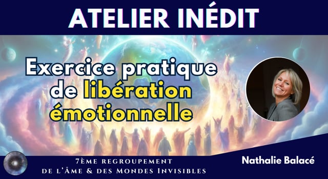 NATHALIE BALACÉ "Se libérer des couches de souffrances émotionnelles pour s'élever et grandir en conscience"