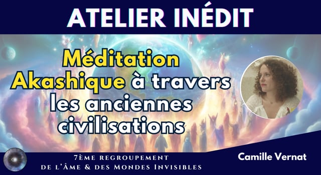 CAMILLE VERNAT "Déclenchez votre éveil spirituel grâce aux Archives Akashiques"