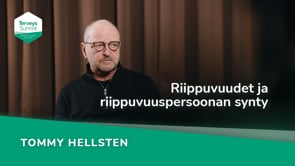 Riippuvuudet ja riippuvuuspersoonan synty - Tommy Hellsten