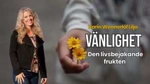 Vänlighet- den livsbejakande kraften!