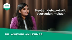 Kevään detox-vinkit ayurvedan mukaan - Dr. Ashwini Anilkumar