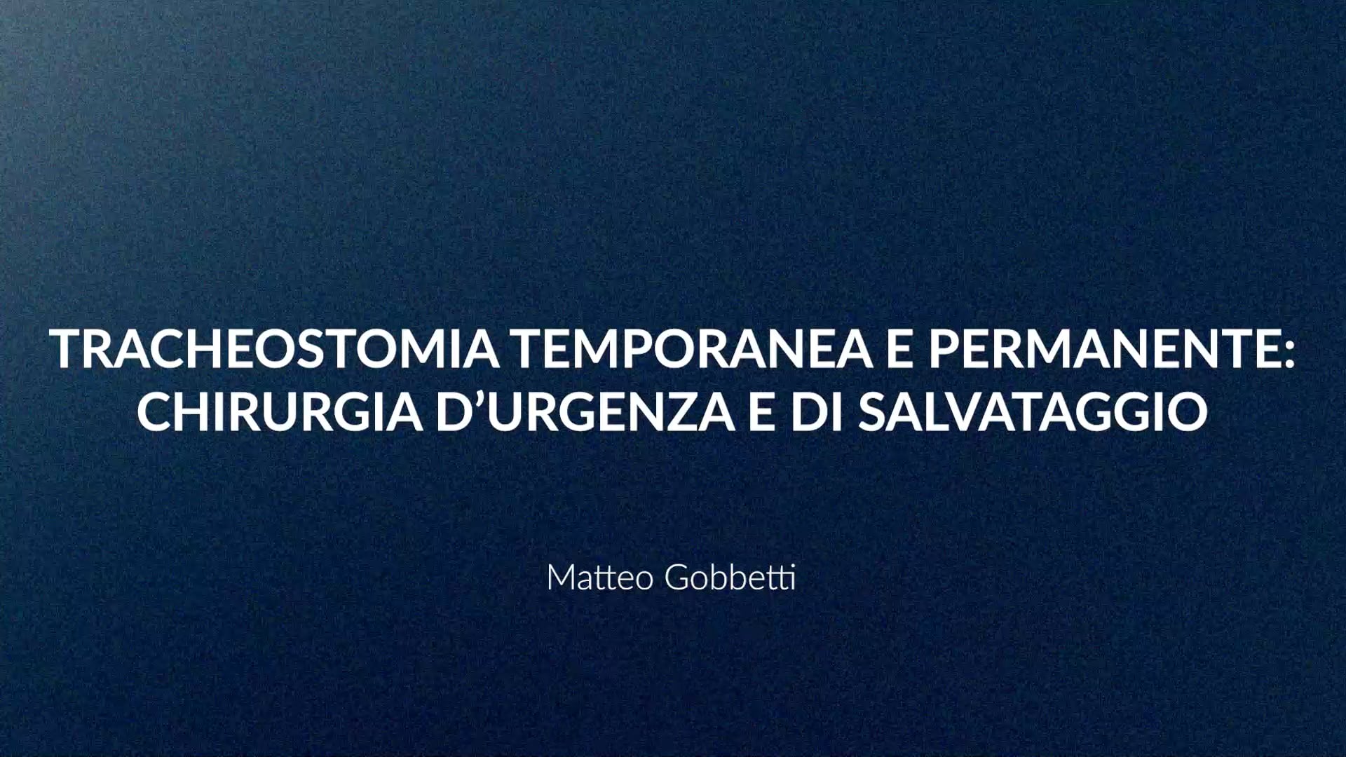 Corso online avanzato di Gestione Clinica, Diagnostica e Chirurgia-Gobbetti-Tracheostomia temporanea e permanente Chirurgia