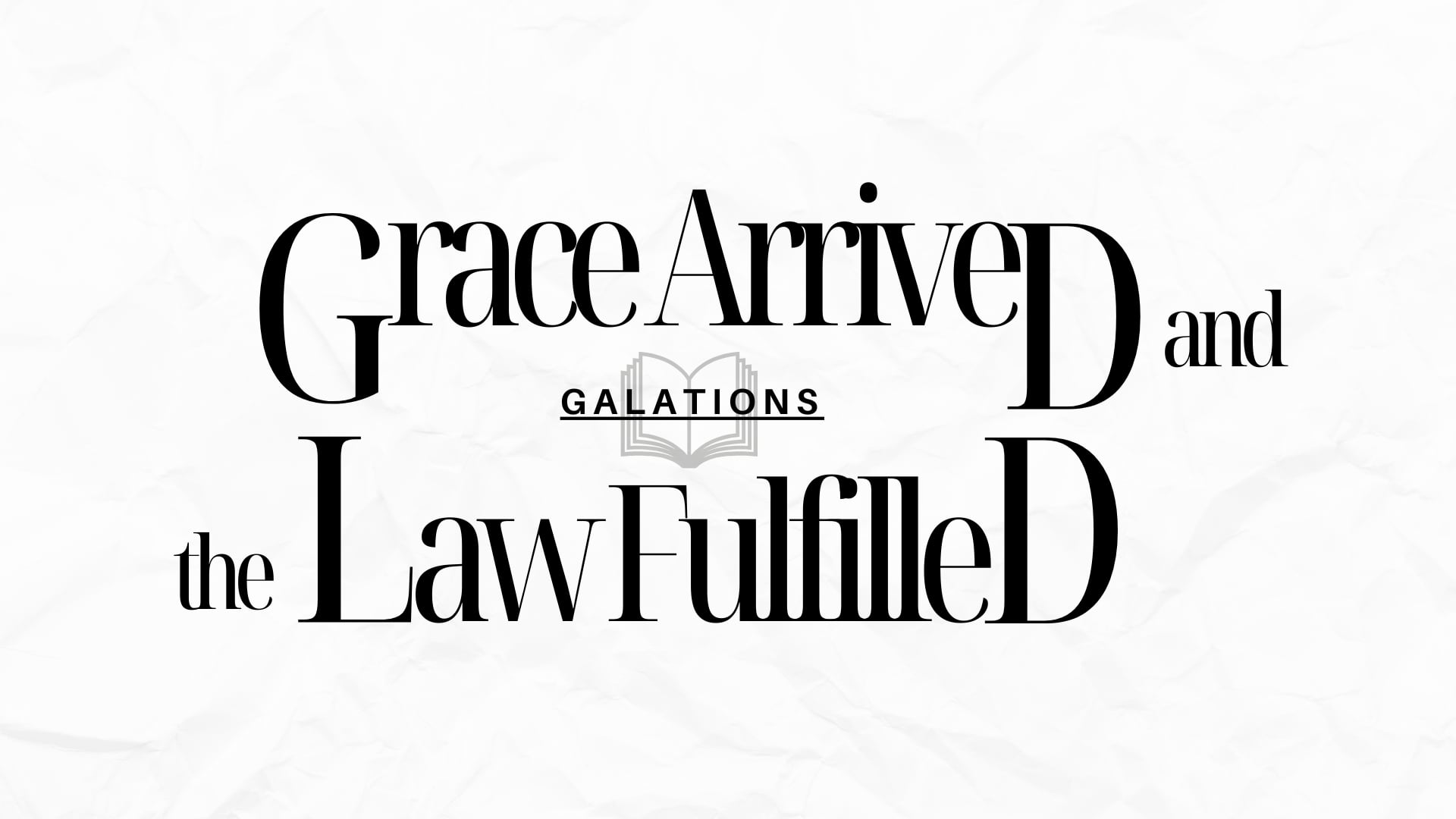 Grace Arrived and The Law Fulfilled - May 19, 2024